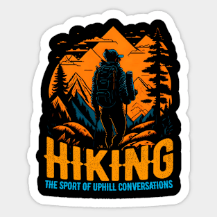 Hiking: The sport of uphill conversations Funny Sticker